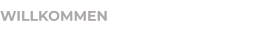WILLKOMMEN