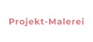 Projekt-Malerei